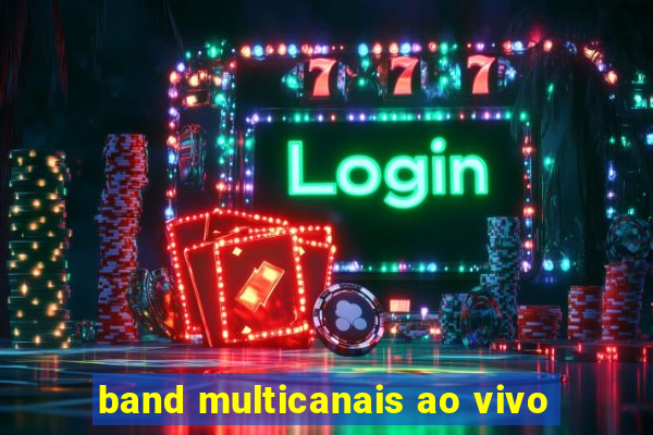 band multicanais ao vivo